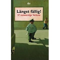 L�ngst f�llig. 37 notwendige Verbote.