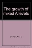 The growth of mixed A levels