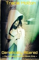 Genetically Altered (Genetically Modified) (Volume 1)