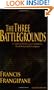 The Three Battlegrounds: An In-Depth View of the Three Arenas of Spiritual Warfare: The Mind, the Church and the Heavenly Places