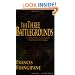 The Three Battlegrounds: An In-Depth View of the Three Arenas of Spiritual Warfare: The Mind, the Church and the Heavenly Places