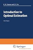 Introduction to Optimal Estimation (Advanced Textbooks in Control and Signal Processing)