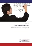 Professionalism: What is it and are we teaching for it?