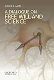 A dialogue on free will and science