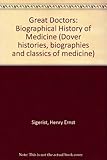 The great doctors : a biographical history of medicine