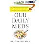 Our Daily Meds: How the Pharmaceutical Companies Transformed Themselves into Slick Marketing Machines and Hooked the Nation on Prescription Drugs