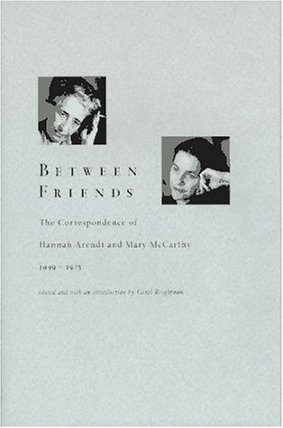 Cover image : Between Friends: The Correspondence of Hannah Arendt and Mary McCarthy 1949-1975