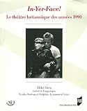 In-Yer-Face! : Le théâtre britannique des années 1990