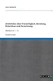 Aristoteles &uuml;ber Freiwilligkeit, Beratung, Entschluss und Zurechnung: (NE Buch III 1 - 7) - Hans Gebhardt