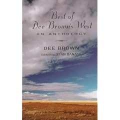 Best of Dee Brown's West: An Anthology