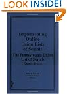 Implementing Online Union Lists of Serials: The Pennsylvania Union List of Serials Experience (Monographic Supplement ... to the Serials Librarian, #5.) (Serials Librarian Monographic Supplement)