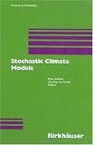 Stochastic Climate Models (Progress in Probability) (v. 49)