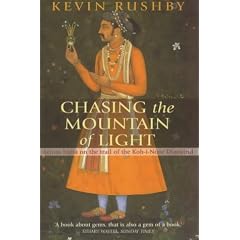 Chasing the Mountain of Light: Across India on the Trail of the Koh-i-Noor Diamond