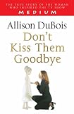 Don t Kiss Them Goodbye