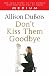 Don't Kiss Them Goodbye
