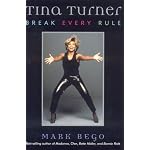 Tina Turner: Break Every Rule book cover