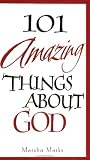 101 Amazing Things About God 