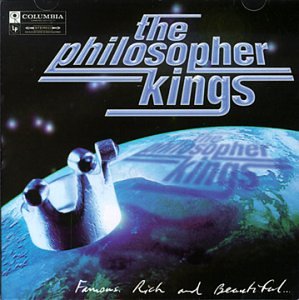 The Philosopher Kings - Famous, Rich and Beautiful - Zortam Music
