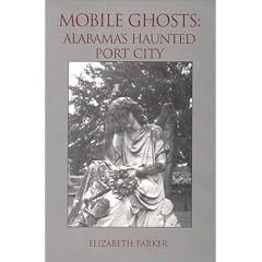 Mobile Ghosts : Alabama's Haunted Port City