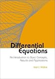 Differential Equations: An Introduction to Basic Concepts, Results and Applications
