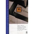 Guide to Effective Healthcare Information and Management Systems and the Role of the Chief... by Joe Shapiro