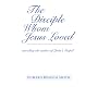 The Disciple Whom Jesus Loved : Unveiling the Author of John's Gospel