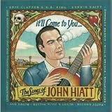 It'll Come to You - The Songs of John Hiatt