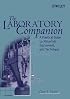The Laboratory Companion: A Practical Guide to Materials, Equipment, and Technique