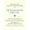 The Official Patient's Sourcebook on Huntington's Disease: A Revised and Updated Directory for the Internet Age