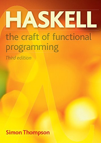 Haskell: The Craft of Functional Programming (International Computer Science Series), by Simon Thompson
