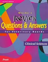 Mosby's Review Questions & Answers For Veterinary Boards: Clinical Sciences (Mosby's Review Questions & Answers for Veterinary Boards)
