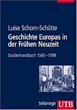 Geschichte Europas in der Fr&uuml;hen Neuzeit - Studienhandbuch 1500-1789 - Luise Schorn-Sch&uuml;tte