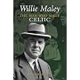 Willie Maley: The Man Who Made Celtic