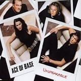 Ace of Base -  Unspeakable