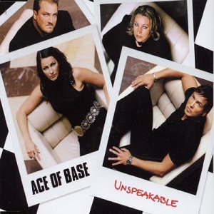 Ace of Base - Unspeakable Lyrics - Zortam Music
