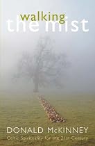 Walking the Mist: Celtic Spirituality for the 21st Century