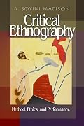 Critical Ethnography: Method, Ethics, and Performance