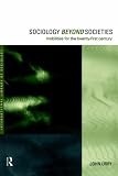 Search : Sociology Beyond Societies: Mobilities for the Twenty First Century (International Library of Sociology)
