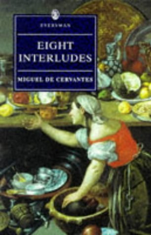 Cervantes: Eight Interludes (Everyman's Library (Paper))