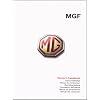 MGF Owners Handbook: Glovebox Owners Instruction Manual - Covers All MGF Models Part No. RCL0332ENG - Illustrated Pages Showing Driving Controls and ... Car and Maintenance Procedures (Mgf Handbook)