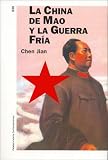 La China de Mao y la guerra fria/ Mao's China And the Cold War (Spanish Edition)