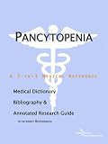 Pancytopenia - A Medical Dictionary, Bibliography, and Annotated Research Guide to Internet References