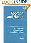 Abortion And Nation: The Politics Of Reproduction In Contemporary Ireland