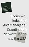 Economic, industrial, and managerial coordination between Japan and the USA