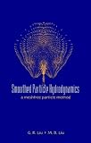 Smoothed Particle Hydrodynamics: A Meshfree Particle Method