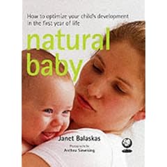 Natural Baby: How to Optimize Your Child's Development in the First Year of Life