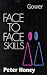 Face to Face Skills: Practical Guide to Interactive Skills