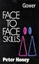 Face to Face Skills: Practical Guide to Interactive Skills