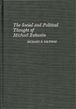 The Social and Political Thought of Mikhail Bakunin (Contributions in Political Science)