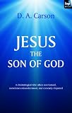 Jesus the Son of God : a christological title often overlooked, sometimes misunderstood, and currently disputed